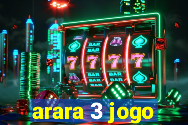 arara 3 jogo